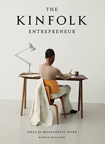 The Kinfolk Entrepreneur: Ideas for Meaningful Work | Amazon (US)