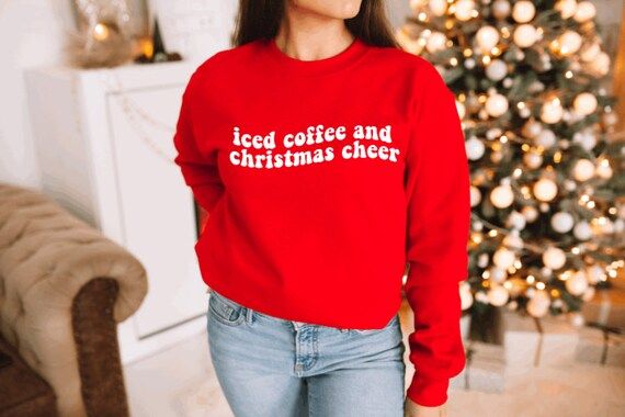 Iced Coffee and Christmas Cheer Sweatshirt / Winter Sweatshirt | Etsy | Etsy (US)