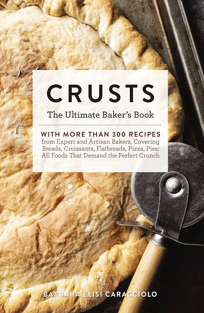 Crusts: The Ultimate Baker's Book with More than 300 Recipes from Artisan Bakers Around the World... | Amazon (US)