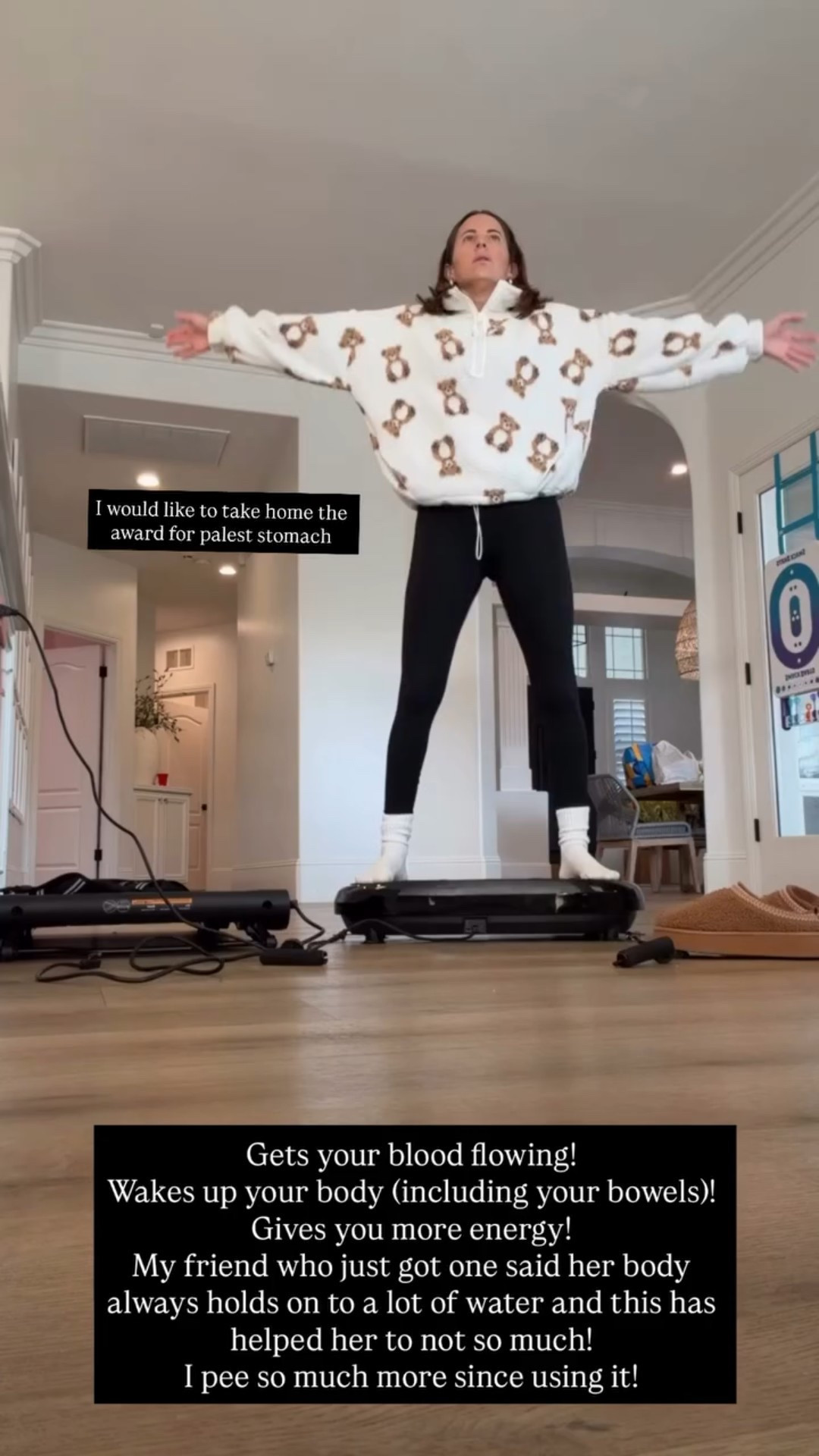 Gets your blood flowing!
Wakes up your body (including your bowels)!
Gives you more energy!
My friend who just got one said her body always holds on to a lot of water and this has helped her to not so much!
I pee so much more since using it! I would like to take home the award for palest stomach