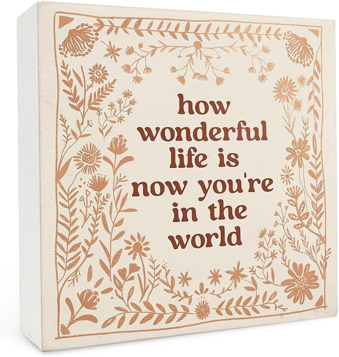 How Wonderful Life Is Now You're In The World Wooden Box Sign 5x5 Inch,Boho Floral Sign For Nurse... | Amazon (US)