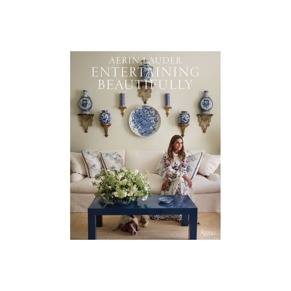Entertaining Beautifully - by Aerin Lauder (Hardcover) | Target