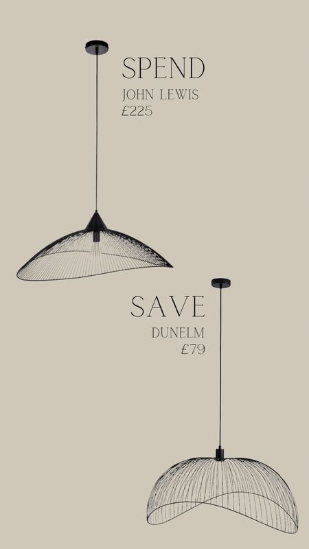 Spend or save 
Lighting, John Lewis or Dunelm 