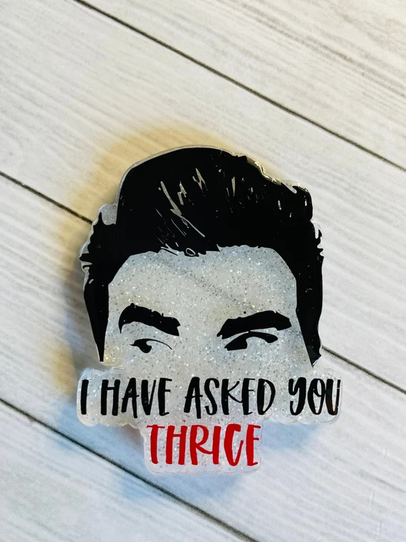 David Rose i Have Asked You Thrice Schitt's | Etsy | Etsy (US)