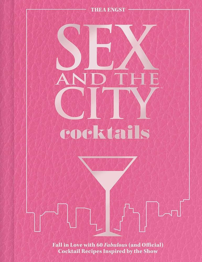 Sex and the City Cocktails: Fall in Love with 60 Fabulous (and Official) Cocktail Recipes Inspire... | Amazon (US)