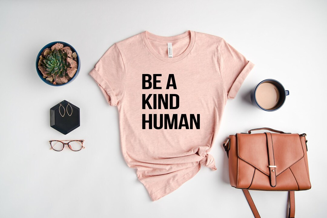 Be A Kind Human Shirt, Inspirational Shirt, Kindness T-shirt, Motivational Shirt, Positive Quote ... | Etsy (US)