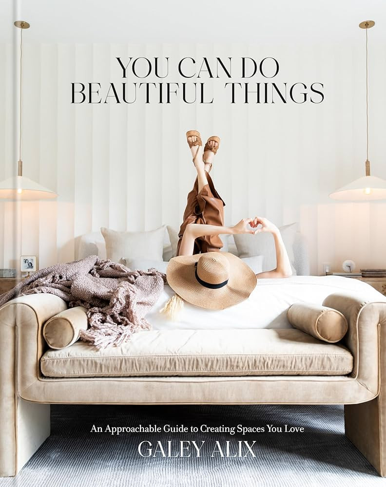 You Can Do Beautiful Things: An Approachable Guide to Creating Spaces You Love | Amazon (US)