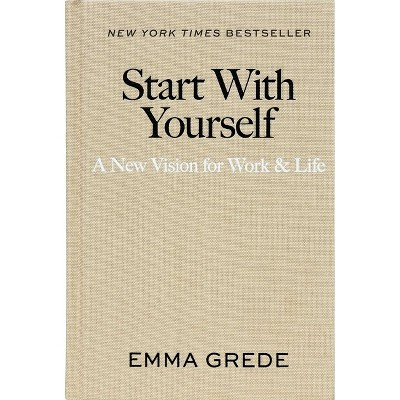Start with Yourself - by  Emma Grede (Hardcover) | Target
