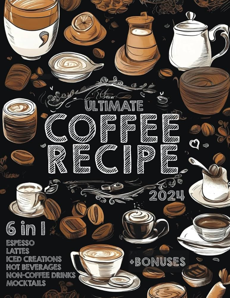 The Ultimate Coffee Recipe Book: Unlock 180 Creative Coffee Delights for Enthusiasts | Amazon (US)