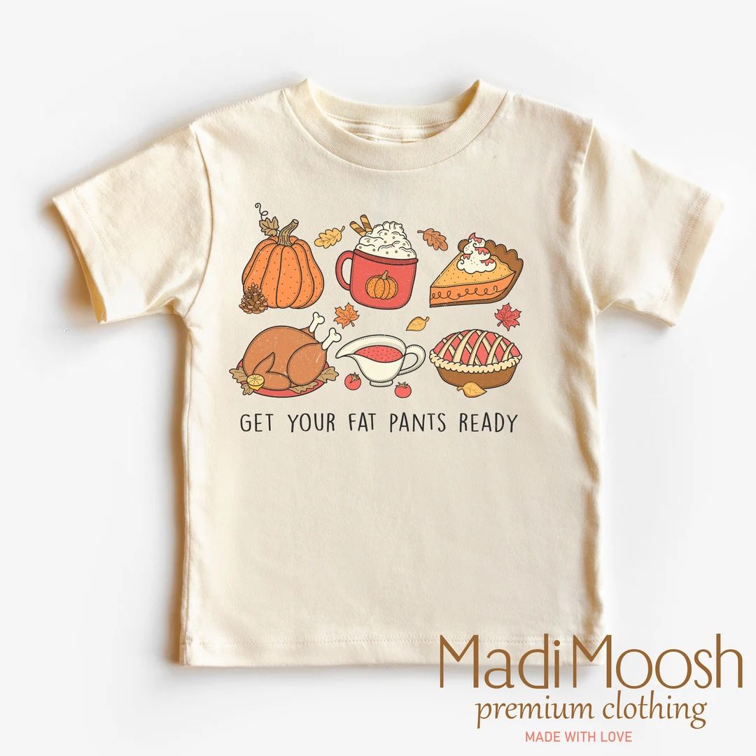 Get Your Fat Pants Ready Shirt - Retro Thanksgiving Toddler Tee - Turkey Dinner Kids Shirt - Adul... | Etsy (US)