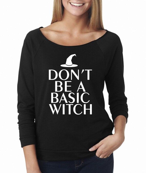 Don't be a basic Witch 3/4 Raglan Lightweight Off the Shoulder Shirt. Funny Halloween ShirtDon't be  | Etsy (US)