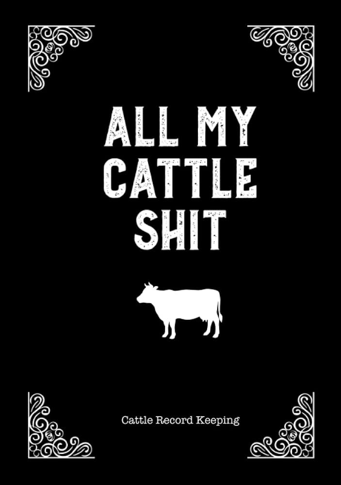 All My Cattle Shit, Cattle Record Keeping: Farm, Beef Calving Log, Calves Journal Track Livestock... | Amazon (US)