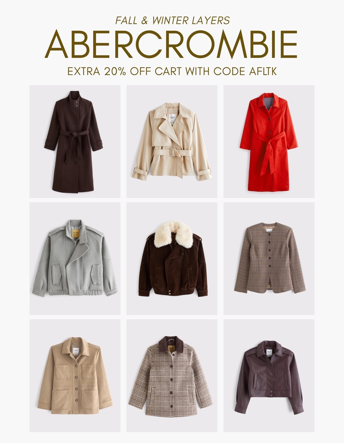[10/10/26] Abercrombie Fall & Winter Layers | Extra 20% off cart with code AFLTK 🍂

*Use code AFLTK to get an additional 20% off almost everything in stores and online at checkout from October 10, 2026 to October 11, 2026 in US/CA. Exclusions apply. See details online.