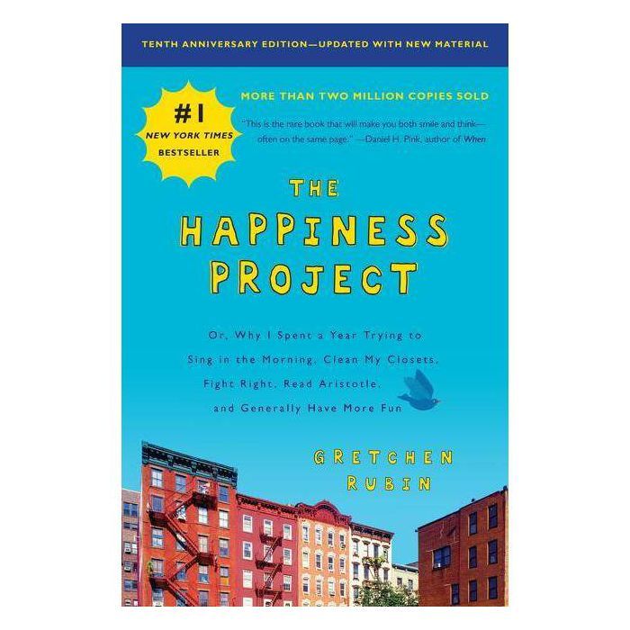 The Happiness Project, Tenth Anniversary Edition - by  Gretchen Rubin (Paperback) | Target