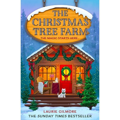 The Christmas Tree Farm - (Dream Harbor) by  Laurie Gilmore (Paperback) | Target