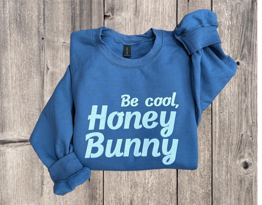 Retro Crewneck Be Cool Honey Bunny Sweatshirt, Trendy Womens Hoodie, Funny Quote Unisex Sweatshir... | Etsy (US)