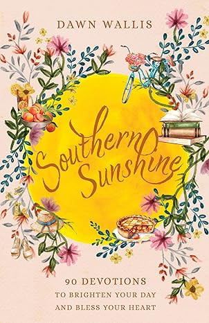 Southern Sunshine: 90 Devotions to Brighten Your Day and Bless Your Heart      Paperback – Apri... | Amazon (US)