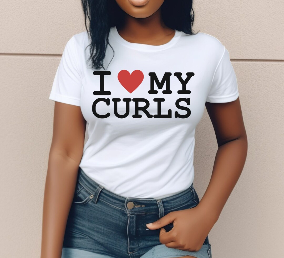 I Love My Curls Shirt, Curly Hair Shirt, Curly Girl Shirt, Natural Hair Shirt, Valentines Day Shi... | Etsy (US)