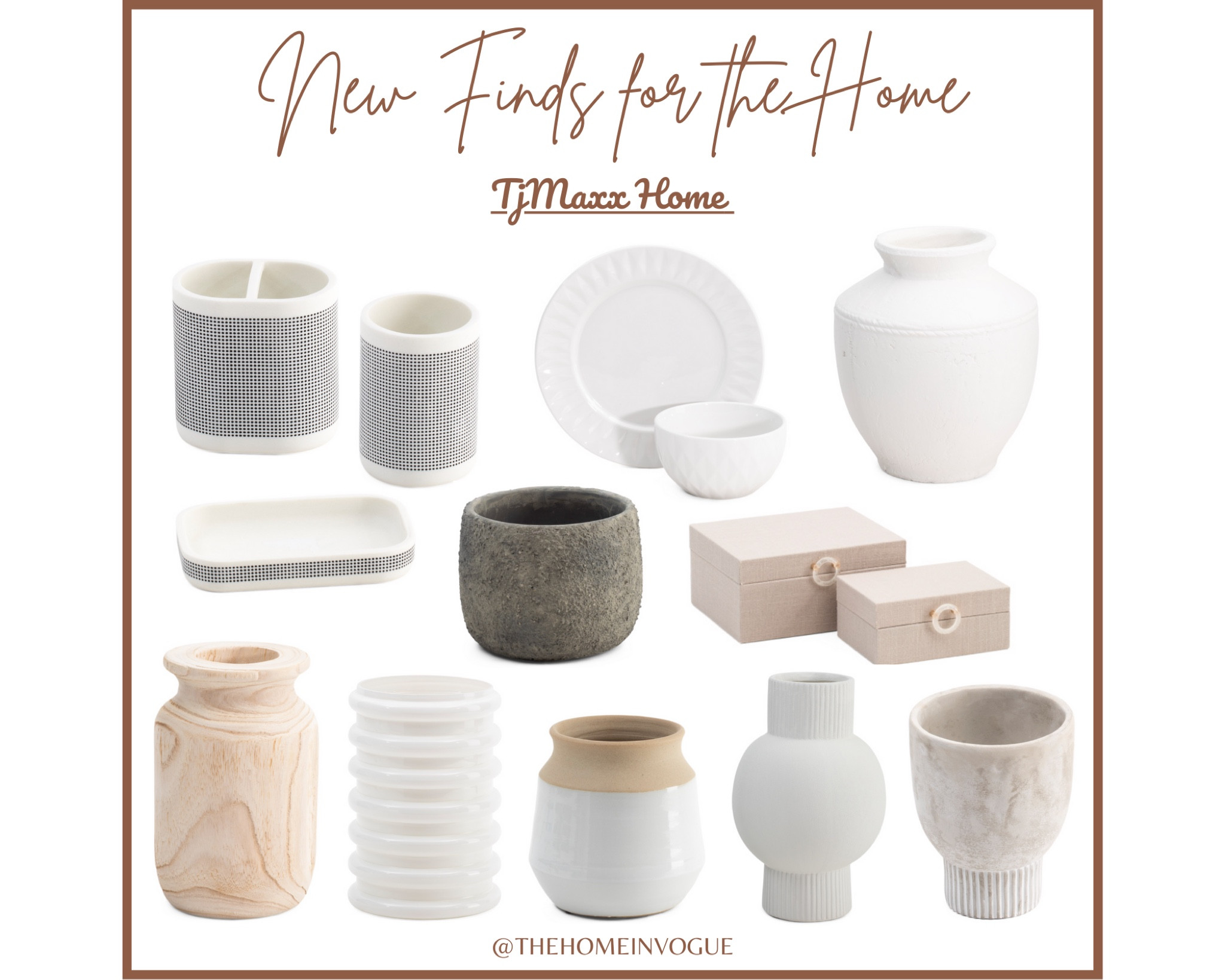 New home decor finds - TjMaxx Home
Wooden vase, white vase, ceramic vase, white dinner set, decorative storage box set, textured vase, textured planter, ceramic bath set, vanity tray, soap dish, tumbler, wood boxes, wood vase, scalloped vase, toothbrush holder, white urn, lidded seagrass basket, terracotta urn, large pot, ribbed vase,

#LTKFind #LTKhome #LTKstyletip