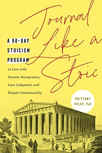 Journal Like a Stoic: A 90-Day Stoicism Program to Live with Greater Acceptance, Less Judgment, and  | Amazon (US)