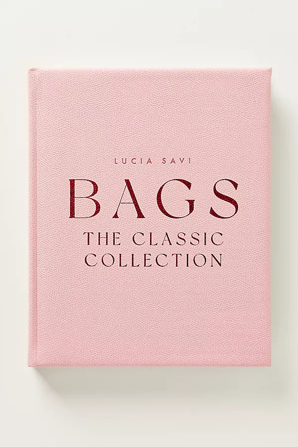 Bags: The Classic Collection Hardcover Book | Anthropologie (US)