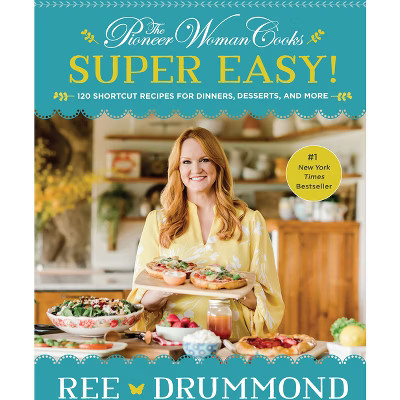 The Pioneer Woman Cooks--Super Easy! - by Ree Drummond (Hardcover) | Target