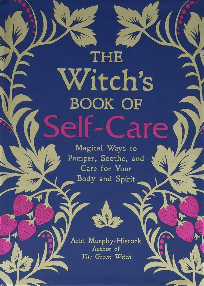 The Witch's Book of Self-Care: Magical Ways to Pamper, Soothe, and Care for Your Body and Spirit | Amazon (US)