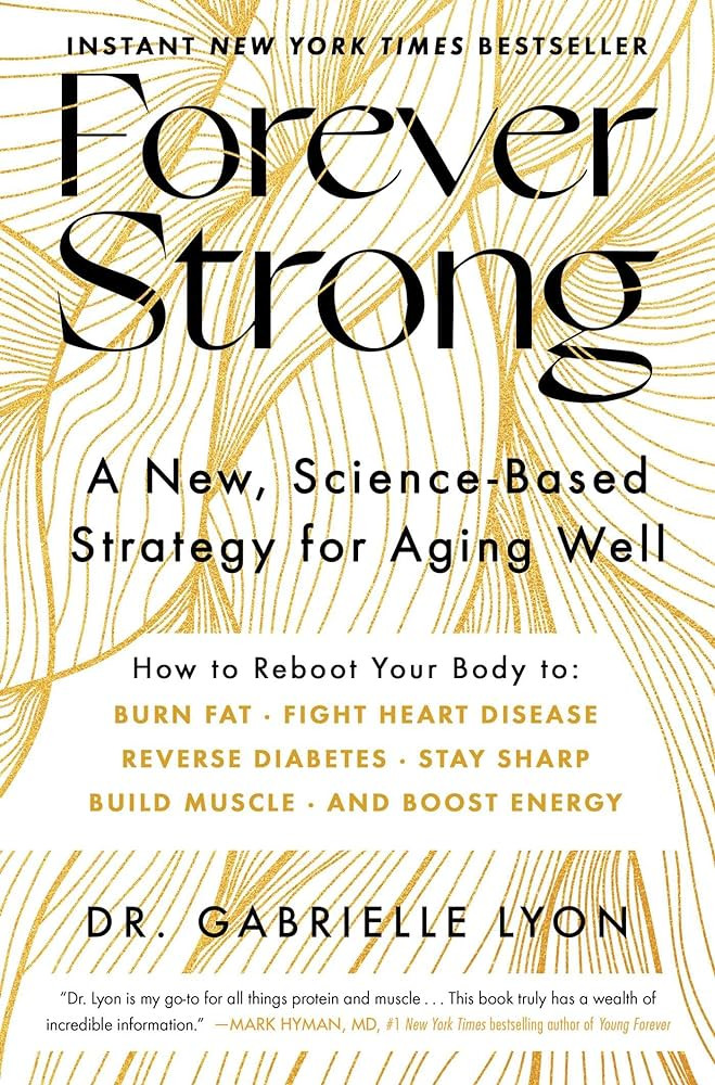 Forever Strong: A New, Science-Based Strategy for Aging Well | Amazon (US)