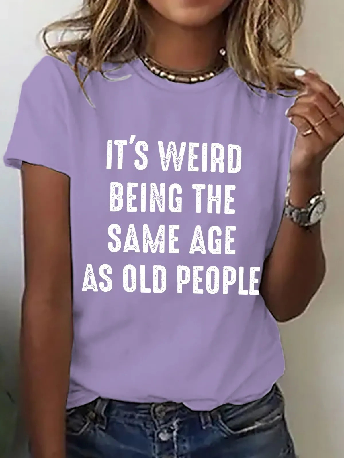 It's Weird Being The Same Age as Old People Cotton T-shirt | Lilicloth