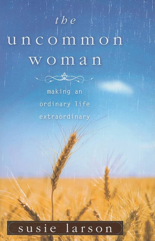 The Uncommon Woman: Making an Ordinary Life Extraordinary | Amazon (US)