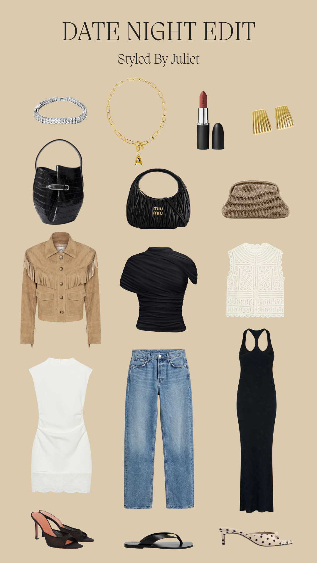 the date night edit, styled by juliet, date night outfits, going out looks, evening outfits, chic outfits, neutral tones, black and white, capsule wardrobe, elevated basics, suede fringe jacket, tan jacket, black ruched top, white lace top, white mini dress, black maxi dress, blue straight leg jeans, classic denim, little black dress, woven clutch, black croc bag, miu miu bag, gold jewellery, tennis bracelet, initial necklace, gold hair clips, red lipstick, heeled mules, black sandals, polka dot heels, kitten heels, summer date night, spring date night, dinner date style, minimalist style, modern romantic style, outfit inspiration 

 #LTKdayinmylife #LTKgrwm

#LTKbeauty