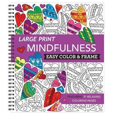 Large Print Easy Color & Frame - Mindfulness (Adult Coloring Book) - by  New Seasons & Publicatio... | Target