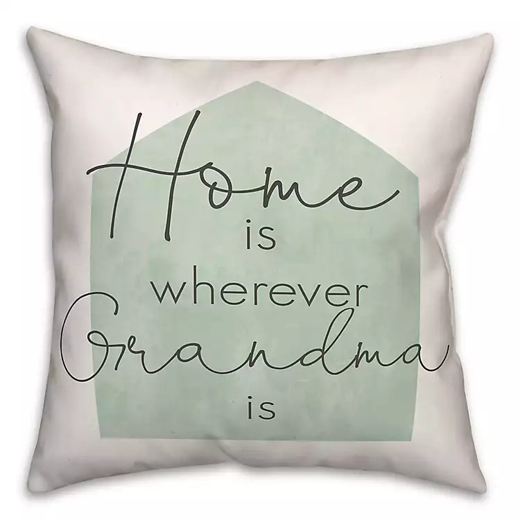 Home is Wherever Grandma is Sage Pillow | Kirkland's Home