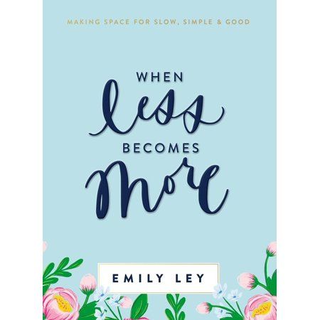 When Less Becomes More: Making Space for Slow, Simple, and Good (Hardcover) | Walmart (US)