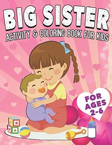 Big Sister Activity and Coloring Book for Kids Ages 2-6: A Coloring Book For New Big Sister For a... | Amazon (US)