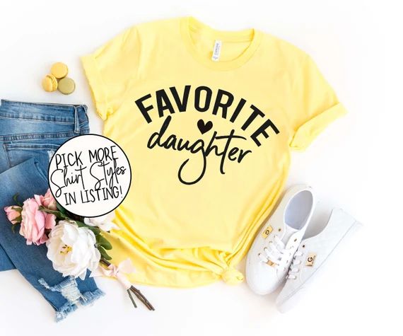 Favorite Daughter Shirt - Funny Daughter Shirt - Adult Daughter - Family Reunion Shirt - Birthday... | Etsy (US)