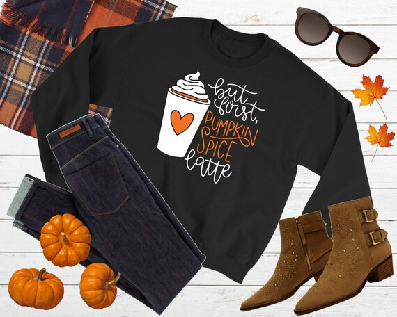 But First Pumpkin Spice Latte Shirt Pumpkin Spice Lover Gift Pumpkin Spice Shirt Pumpkin Everythi... | Etsy (US)