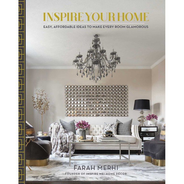 Inspire Your Home: Inspire Your Home : Easy Affordable Ideas to Make Every Room Glamorous (Hardco... | Walmart (US)