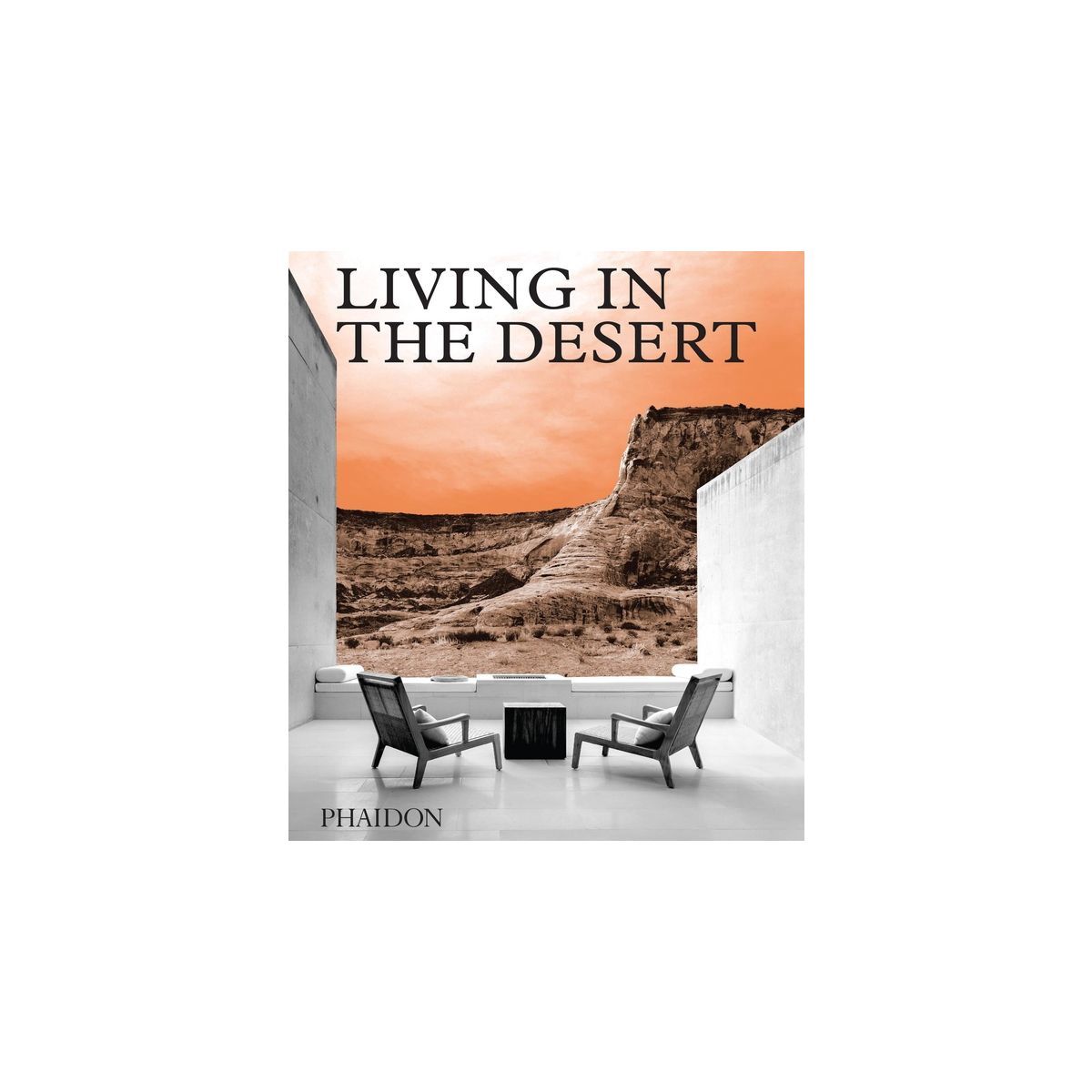 Living in the Desert - by  Phaidon Phaidon Editors (Hardcover) | Target