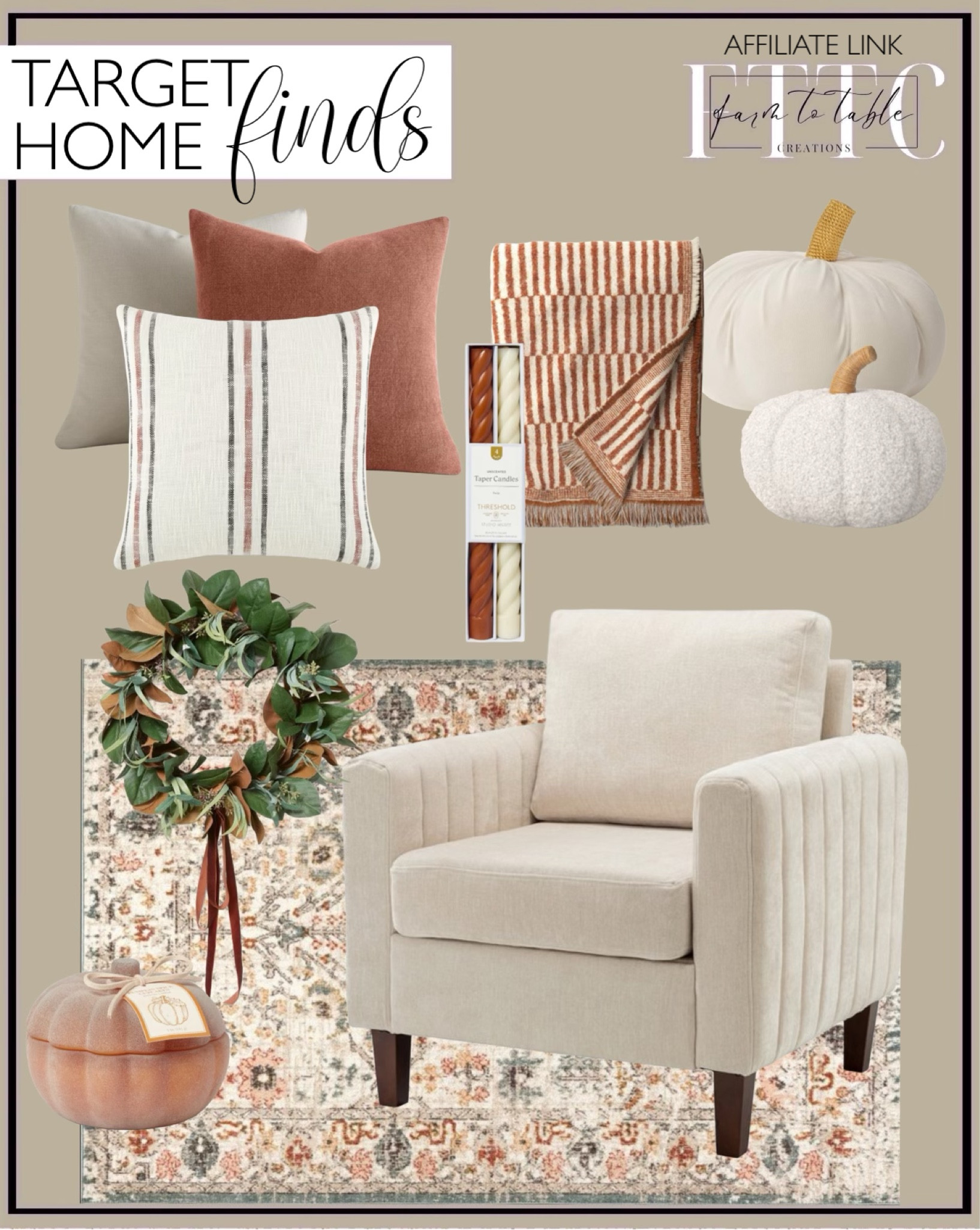 Target Home Finds. Follow @farmtotablecreations on Instagram for more inspiration.

Threshold Woven Blanket. Teddy Boucle Pumpkin.  Velvet Pumpkin. Taper Twist Candles. Accent Chair. Throw pillow set. Magnolia & Olive Leaf Wreath. Vintage Floral Area Rug. Pumpkin Glass Candle. 

#targetstyle #target #falldecor #pumpkins #homedecor #fallpillows

#LTKHome #LTKSeasonal #LTKFindsUnder50