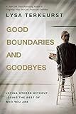 Good Boundaries and Goodbyes: Loving Others Without Losing the Best of Who You Are | Amazon (US)