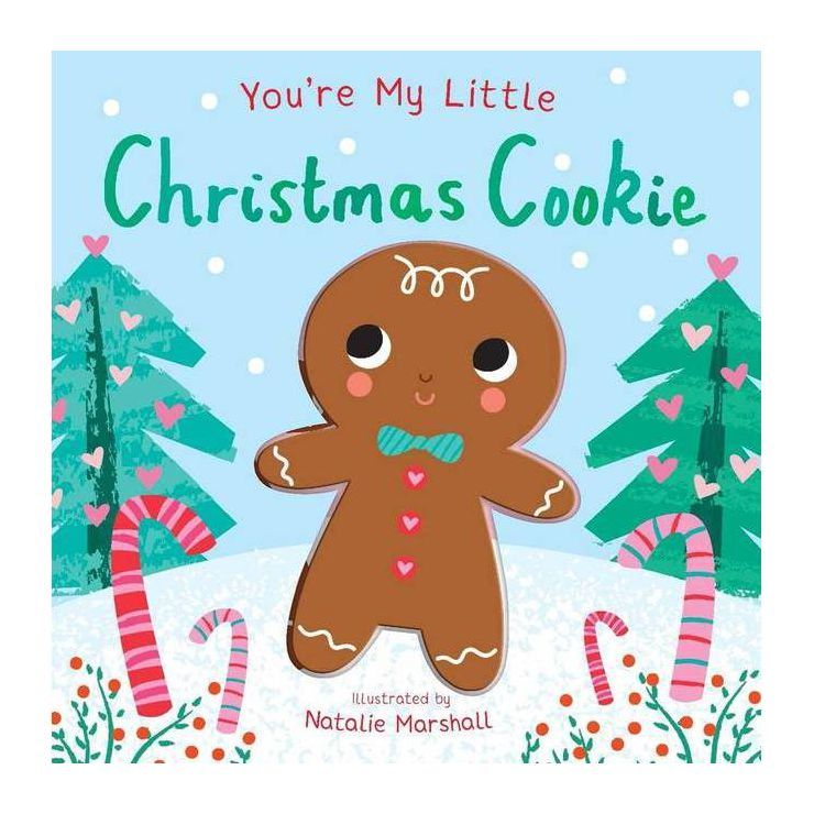 You're My Little Christmas Cookie - by Nicola Edwards (Board Book) | Target