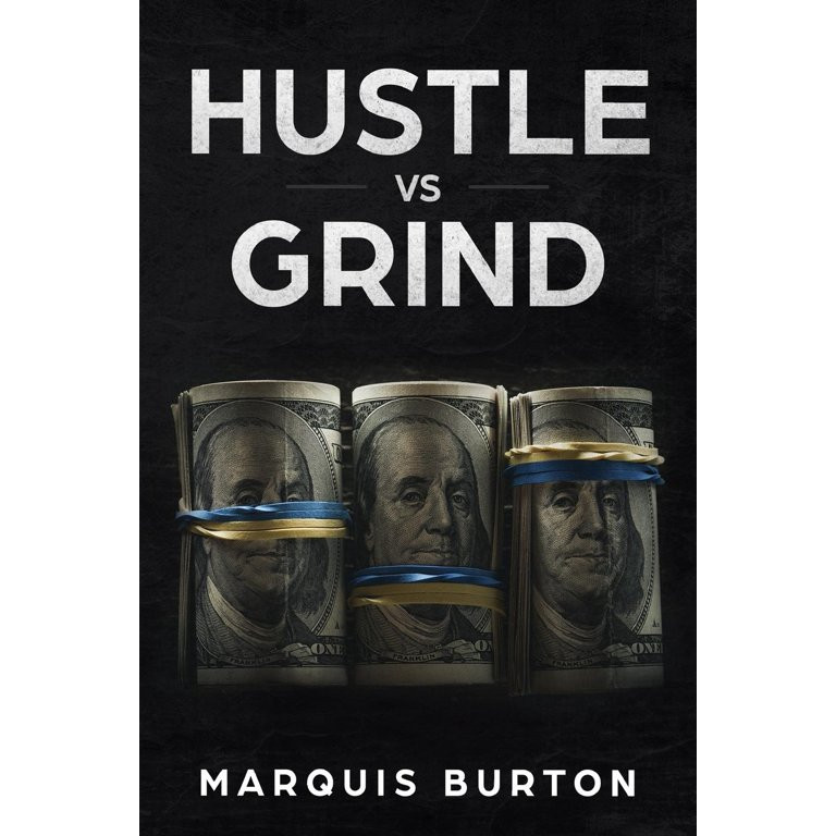 Hustle Vs Grind : Stop working for money and start making money work for you. (Paperback) | Walmart (US)