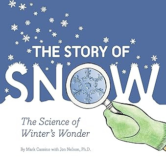 The Story of Snow: The Science of Winter's Wonder      Paperback – Picture Book, September 5, 2... | Amazon (US)