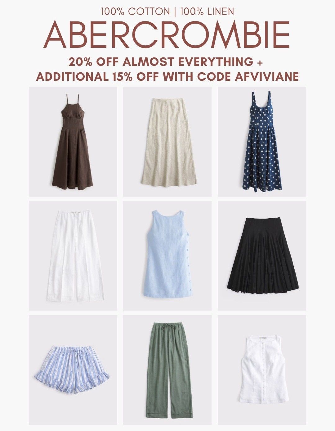 [7/16/26] Abercrombie Sale- 100% Cotton & Linen! *Use code AFVIVIANE to get an additional 15% off almost everything in stores and online at checkout from July 16, 2026 to July 20, 2026 in US/CA. Exclusions apply. See details online.

#LTKootd #LTKSeasonal #LTKSaleAlert