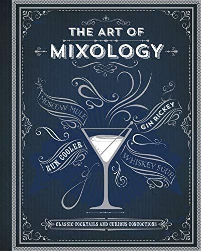 The Art of Mixology: Classic Cocktails and Curious Concoctions | Amazon (US)