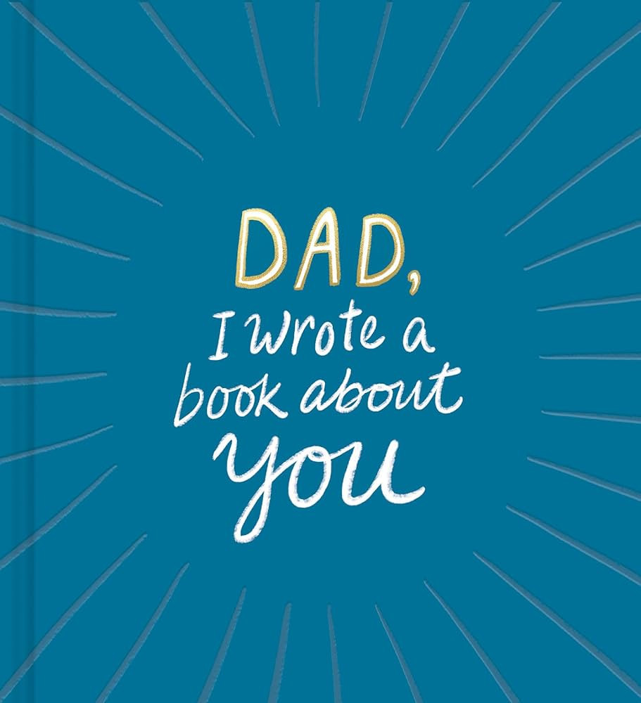 Dad, I Wrote a Book About You | Amazon (US)
