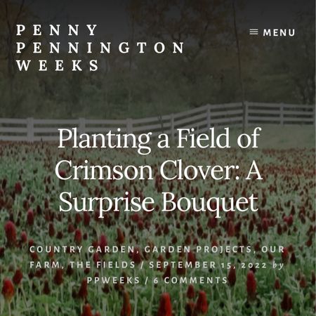 I’m sharing tips on planting crimson clover and a few links on the blog today, pennypenningtonweeks.com. Check out a few of the sources you’ll need to add crimson clover to your farm.