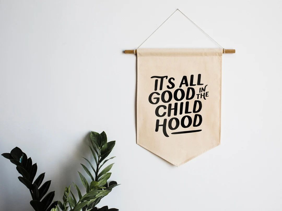 It's All Good in the Childhood Canvas Banner  Modern - Etsy | Etsy (US)