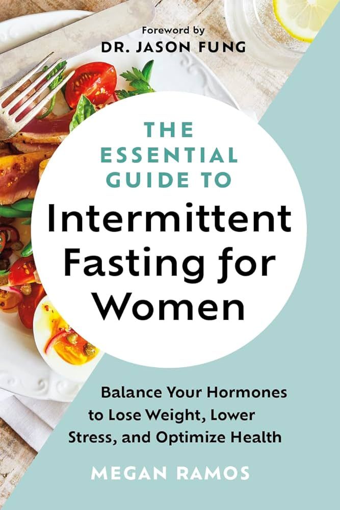 The Essential Guide to Intermittent Fasting for Women: Balance Your Hormones to Lose Weight, Lowe... | Amazon (US)